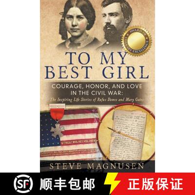 【3-4周达】To My Best Girl: Courage, Honor, and Love in the Civil War: The Inspiring Life Stories of ... [9781647490928]