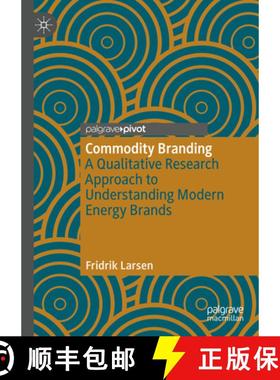 【3-4周达】Commodity Branding : A Qualitative Research Approach to Understanding Modern Energy Brands [9783031299650]