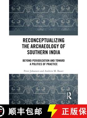 【3-4周达】Reconceptualizing the Archaeology of Southern India: Beyond Periodization and Toward a Pol... [9781032792286]