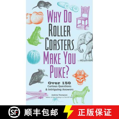 【3-4周达】Why Do Roller Coasters Make You Puke: Over 150 Curious Questions and Intriguing Answers [9781612437149]