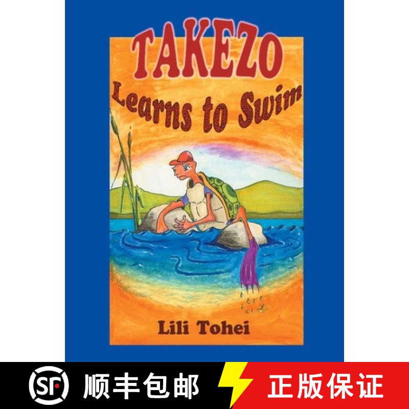 【3-4周达】Takezo Learns To Swim: A young tortoise who can not swim. A rising river. A hungry crocodi... [9780958144421]