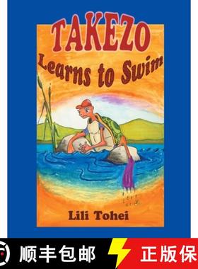 【3-4周达】Takezo Learns To Swim: A young tortoise who can not swim. A rising river. A hungry crocodi... [9780958144421]
