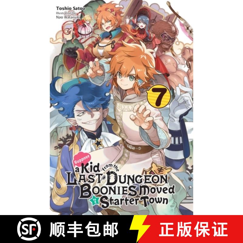 【3-4周达】Suppose a Kid from the Last Dungeon Boonies Moved to a Starter Town, Vol. 7 (Light Novel):... [9781975313357]
