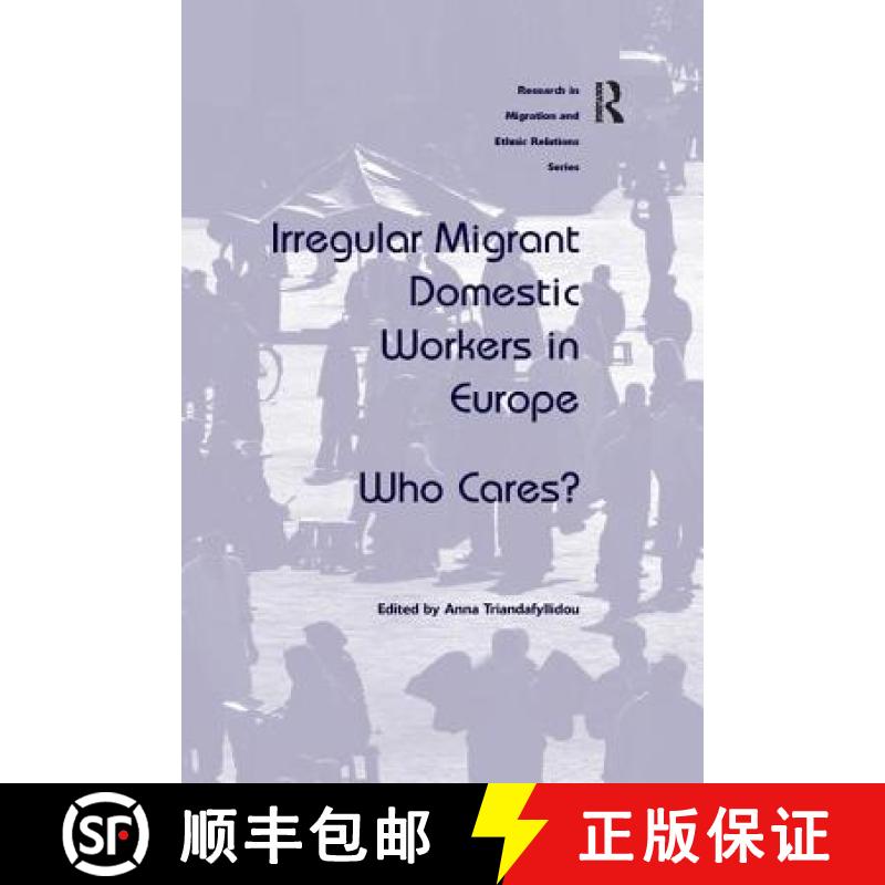 【3-4周达】Irregular Migrant Domestic Workers in Europe: Who Cares? [9781138261778]