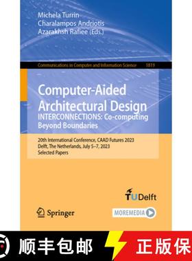 【3-4周达】Computer-Aided Architectural Design. INTERCONNECTIONS: Co-computing Beyond Boundaries: 20t... [9783031371882]