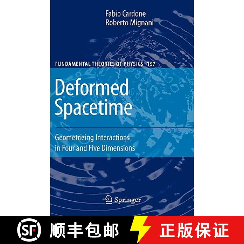 【3-4周达】Deformed Spacetime : Geometrizing Interactions in Four and Five Dimensions [9781402062827]