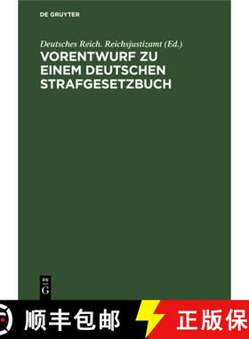 【3-4周达】精装 Vorentwurf zu einem Deutschen Strafgesetzbuch – Nebst Begründung. Veröffentlicht a... [9783112603239]