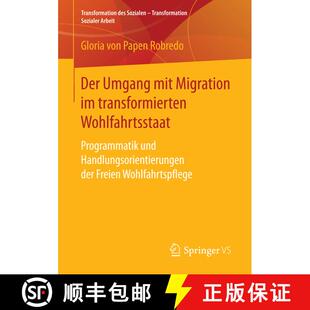 【3-4周达】Der Umgang mit Migration im transformierten Wohlfahrtsstaat : Programmatik und Handlungsor... [9783658159078]