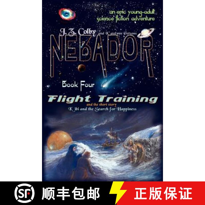 【4周达】NEBADOR Book Four: Flight Training, Kibi and the Search for Happiness: (Global Edition) [9781936253272]