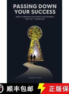 预订 Passing Down Your Success: How to Prepare Your Family and Business for the 1st Transition [9798989038107]