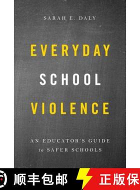 预订 Everyday School Violence : An Educator's Guide to Safer Schools [9781475841695]