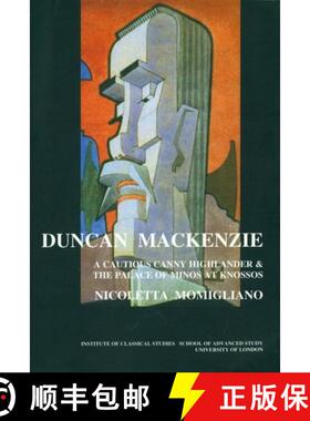【3-4周达】Duncan Mackenzie: A Cautious Canny Highlander and the Palace of Minos At Knossos (BICS Sup... [9780900587832]