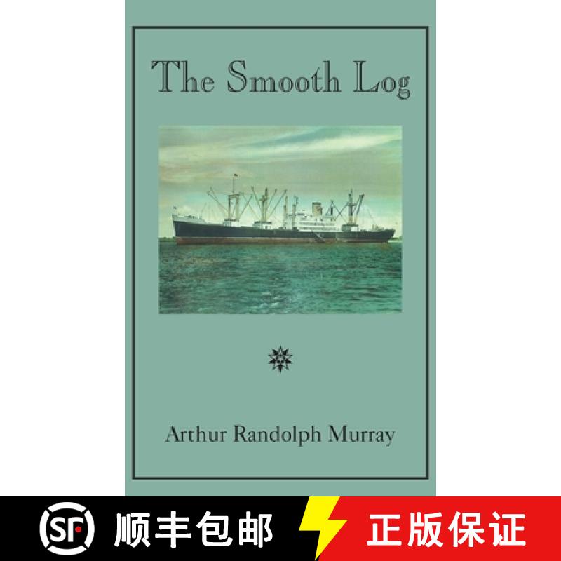 【3-4周达】Smooth Log: Memoirs of U.S. Merchant Mariner from 1944 to Present [9781596638815]