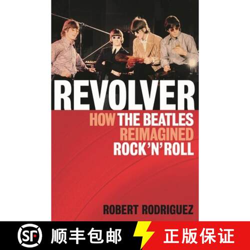 【3-4周达】Revolver : How the Beatles Re-Imagined Rock 'n' Roll [9781617130090]