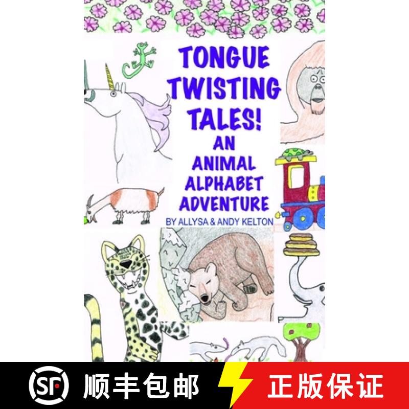 【3-4周达】Tongue Twisting Tales!: An Animal Alphabet Adventure [9780692862063]