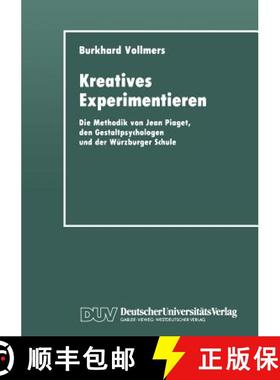 【3-4周达】Kreatives Experimentieren : Die Methodik von Jean Piaget, den Gestaltpsychologen und der W... [9783824441204]