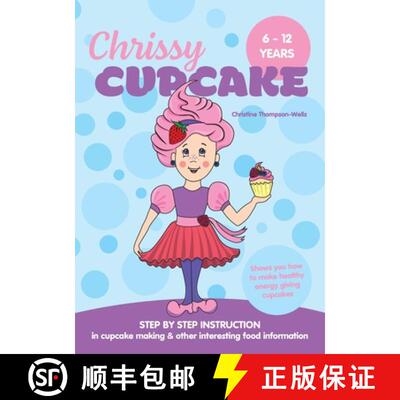 【3-4周达】Chrissy Cupcake Shows You How To Make Healthy, Energy Giving Cupcakes: STEP BY STEP INSTRU... [9780648188490]