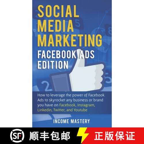 【3-4周达】Social Media Marketing: Facebook Ads Edition: How to Leverage the Power of Facebook Ads to... [9781087818306]