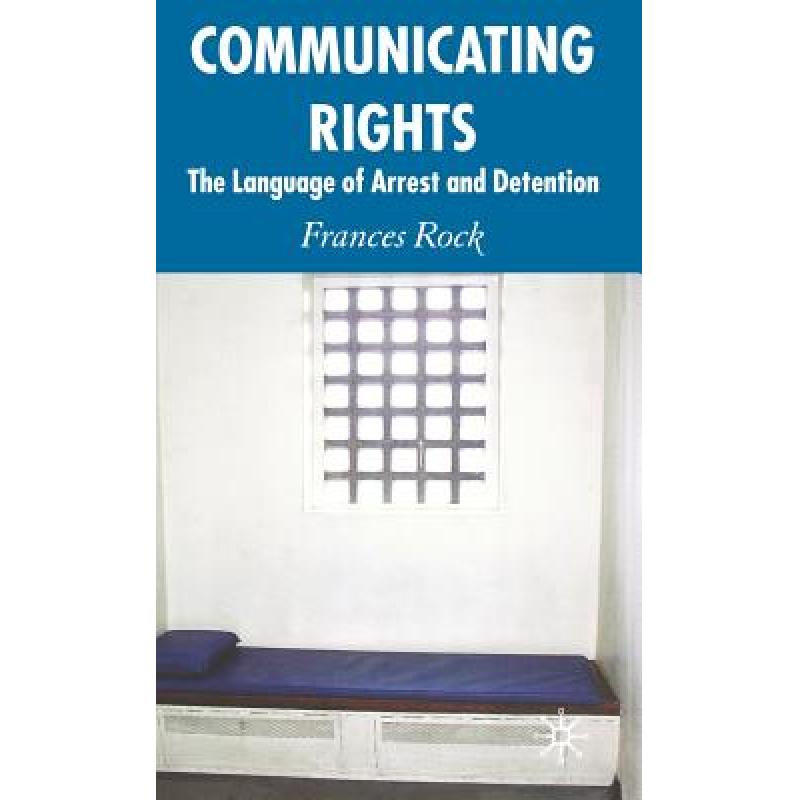 【4周达】Communicating Rights: The Language of Arrest and Detention[9780230013315]