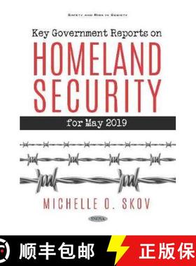 【3-4周达】Key Government Reports. Volume 34: Homeland Security - May 2019 [9781536162592]