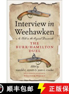 【3-4周达】Interview in Weehawken: The Burr-Hamilton Duel as Told in the Original Documents [9780819578273]