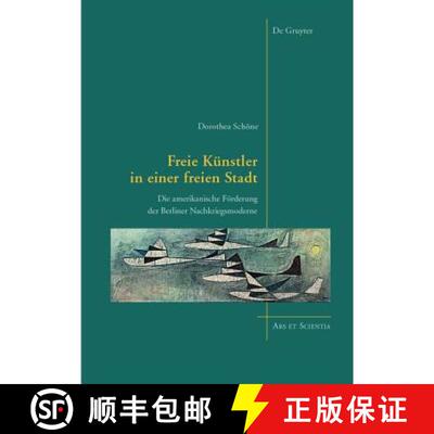 【3-4周达】Freie Kunstler in einer freien Stadt: Die amerikanische Foerderung der Berliner Nachkriegs... [9783110443813]