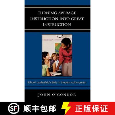 预订 Turning Average Instruction into Great Instruction : School Leadership's Role in Student Achieve... [9781578869480]