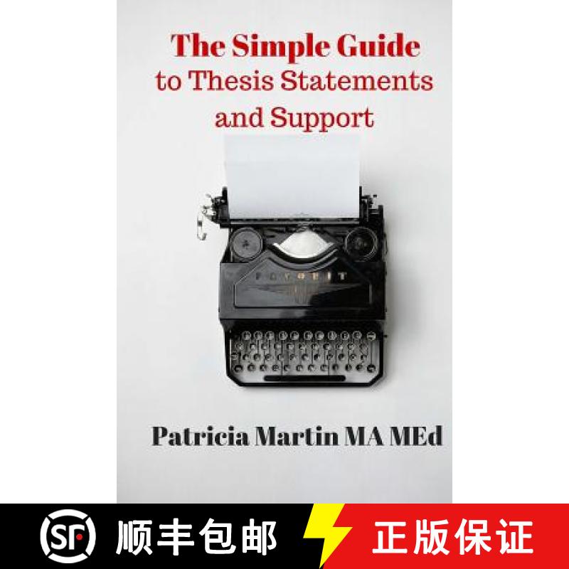 【3-4周达】The Simple Guide to Thesis Statements and Support [9780692480274]