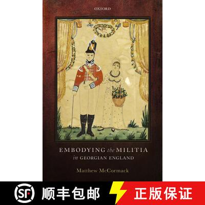 【3-4周达】Embodying the Militia in Georgian England [9780198703648]