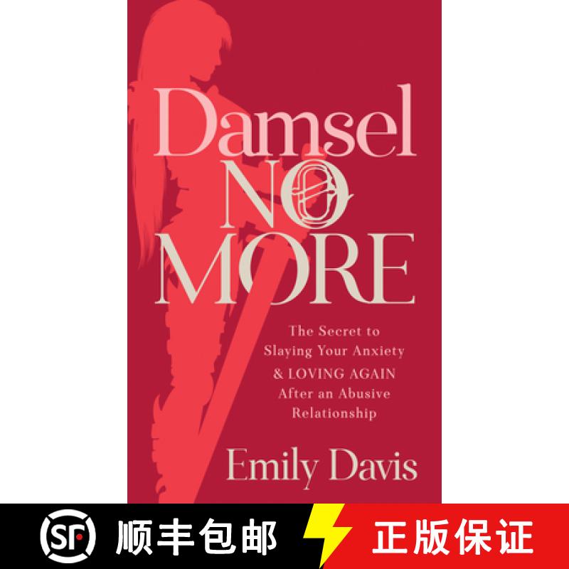 【3-4周达】Damsel No More! : The Secret to Slaying Your Anxiety and Loving Again After an Abusive Rel... [9781642799194]
