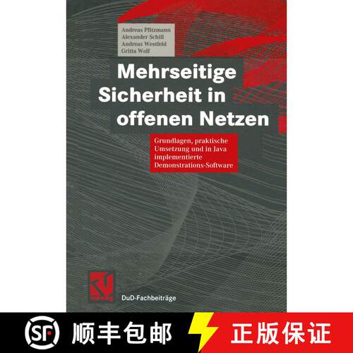 【3-4周达】Mehrseitige Sicherheit in offenen Netzen: Grundlagen, praktische Umsetzung und in Java imp... [9783322849540]