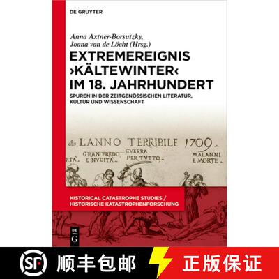 【3-4周达】Extremereignis ›Kaltewinter‹ im 18. Jahrhundert: Spuren in der zeitgenossischen Literatu... [9783111198491]
