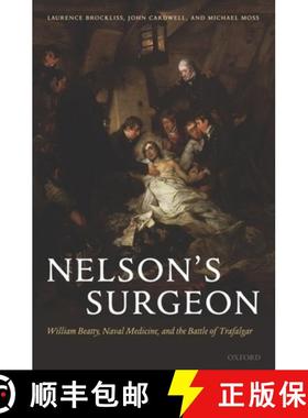 【3-4周达】Nelson's Surgeon: William Beatty, Naval Medicine, and the Battle of Trafalgar [9780199287420]