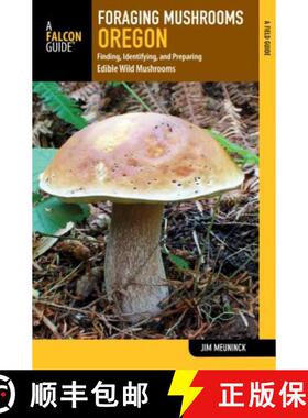 【3-4周达】Foraging Mushrooms Oregon : Finding, Identifying, and Preparing Edible Wild Mushrooms [9781493026692]
