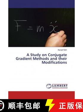 预订 A Study on Conjugate Gradient Methods and their Modifications [9786200230461]
