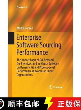 【3-4周达】Enterprise Software Sourcing Performance: The Impact Logic of On-Demand, On-Premises, and ... [9783319370873]
