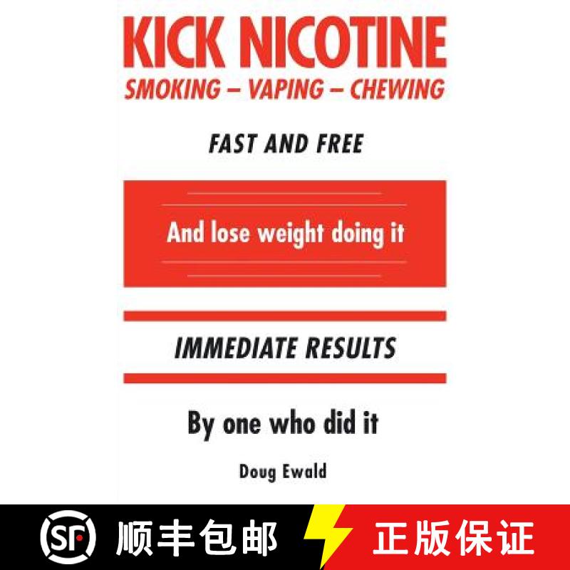 【3-4周达】Kick Nicotine: Smoking Vaping  Chewing  Fast and Free  And lose weight doing it  Immediate... [9781645441267]