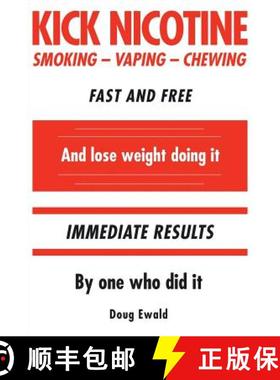 【3-4周达】Kick Nicotine: Smoking Vaping  Chewing  Fast and Free  And lose weight doing it  Immediate... [9781645441267]