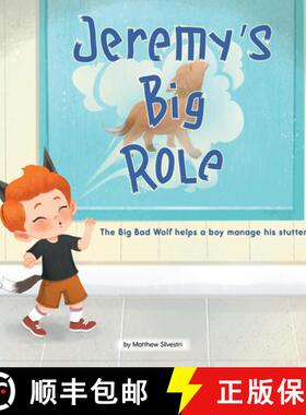 【3-4周达】Jeremy's Big Role: The Big Bad Wolf Helps a Boy Manage His Stutter [9781223183596]