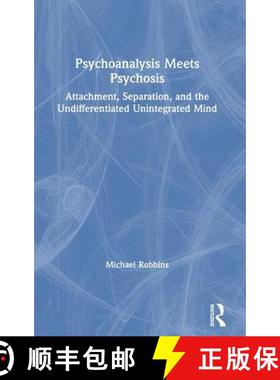 【3-4周达】Psychoanalysis Meets Psychosis : Attachment, Separation, and the Undifferentiated Unintegr... [9780367191153]