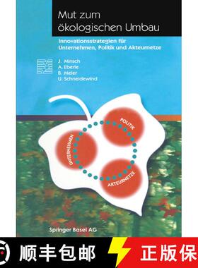 【3-4周达】Mut Zum OEkologischen Umbau: Innovationsstrategien Fur Unternehmen, Politik Und Akteurnetze [9783034850568]