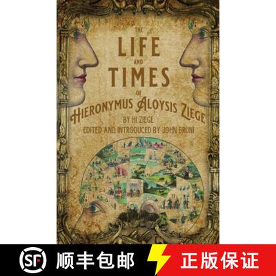 【3-4周达】The Life and Times of Hieronymus Aloysis Ziege: By Hi Ziege, Edited and Introduced by John... [9781685100513]