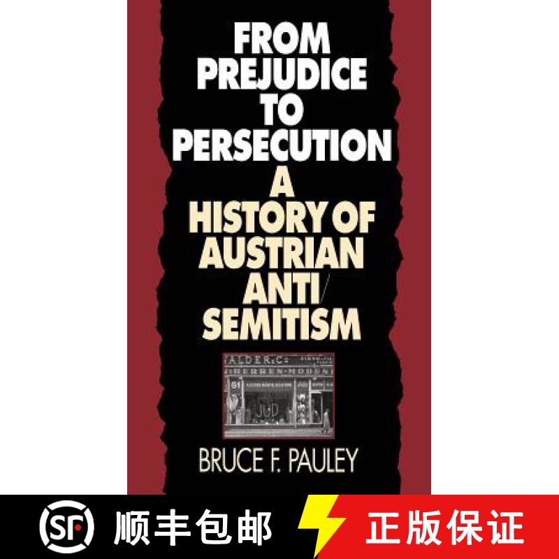 预订 From Prejudice to Persecution: A History of Austrian Anti-Semitism [9780807847138]