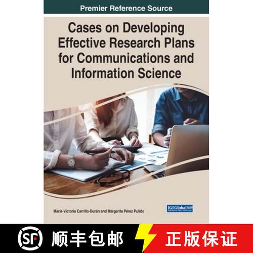 【3-4周达】精装 Cases on Developing Effective Research Plans for Communications and Information Science [9781668445235]