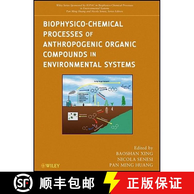 【3-4周达】Biophysico-Chemical Processes Of Anthropogenic Organic Compounds In Environmental Systems ... [9780470539637]
