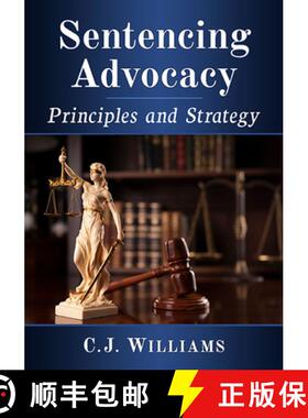 【3-4周达】Sentencing Advocacy : Principles and Strategy [9781476687544]