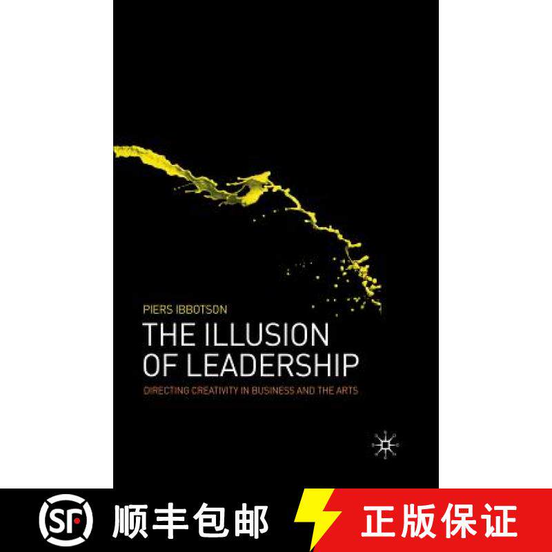【3-4周达】The Illusion of Leadership : Directing Creativity in Business and the Arts [9781349300150]