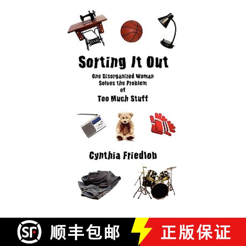 【3-4周达】Sorting It Out: One Disorganized Woman Solves the Problem of Too Much Stuff [9781411693111]