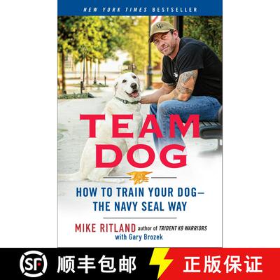 【3-4周达】Team Dog: How to Establish Trust and Authority and Get Your Dog Perfectly Trained the Navy... [9780425276273]