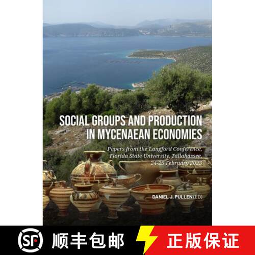 【3-4周达】Social Groups and Production in Mycenaean Economies: Papers from the Langford Conference, ... [9789464263329]